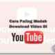 Cara Download Video YouTube Tanpa Aplikasi dan Software